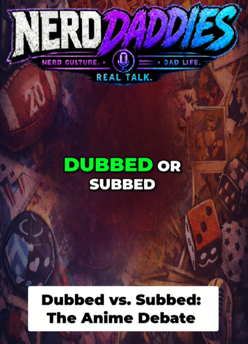 Dubbed vs Subbed